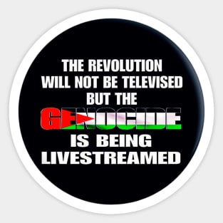 The Revolution Will Not Be Televised But The Genocide Is Being Livestreamed - Flag Colors - Round - Front Sticker